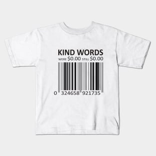 KIND WORDS COST NOTHING Kids T-Shirt